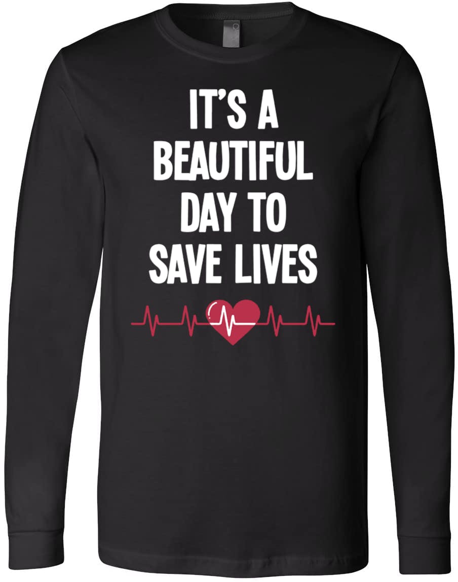 Its a Beautiful Day to Save Lives Gift for Nurse Sweatshirt Tstars